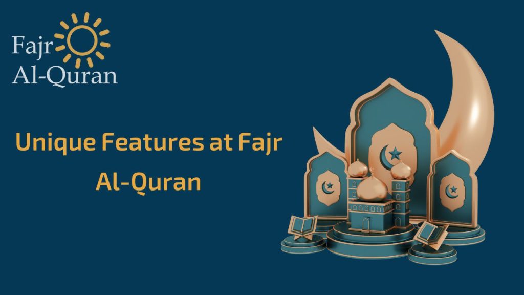 Unique Features at Fajr Al-Quran