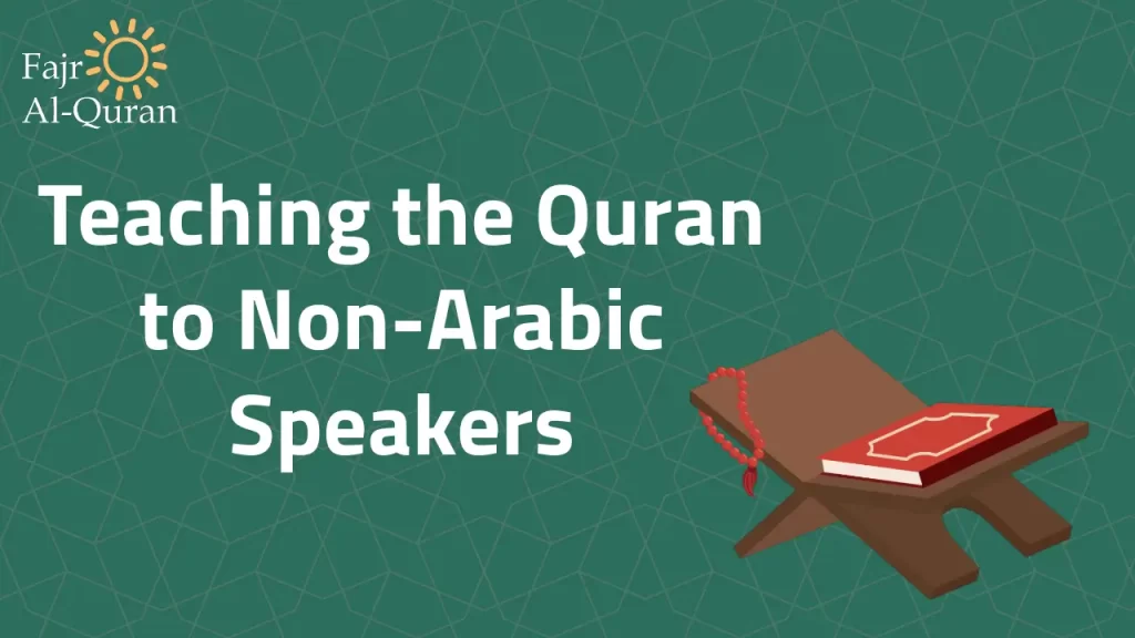 Teaching the Quran to Non Arabic Speakers