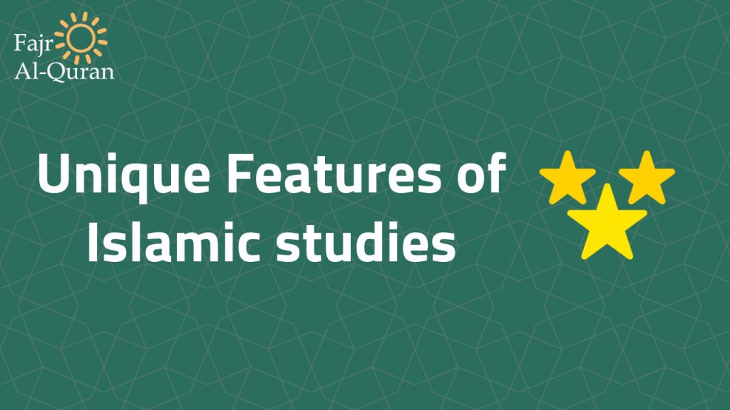 Unique Features of Islamic studies