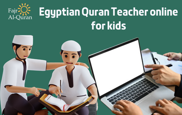 Egyptian Quran Teacher online for kids 