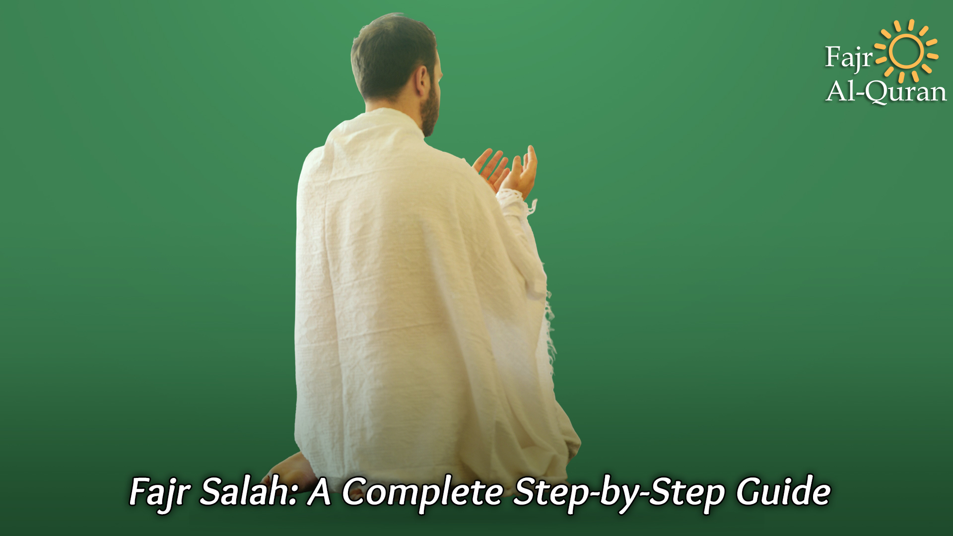 Fajr Salah: A Complete Step-by-Step Guide 