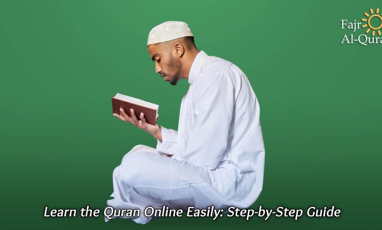 Learn the Quran Online Easily: Step-by-Step Guide