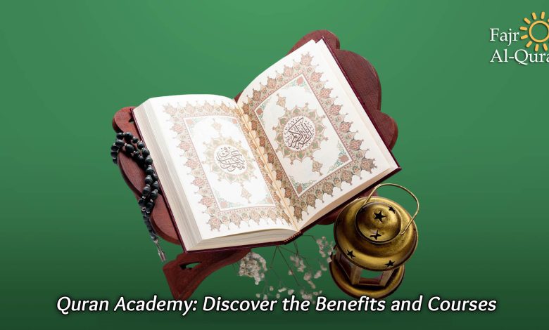 Quran Academy: Discover the Benefits and Courses