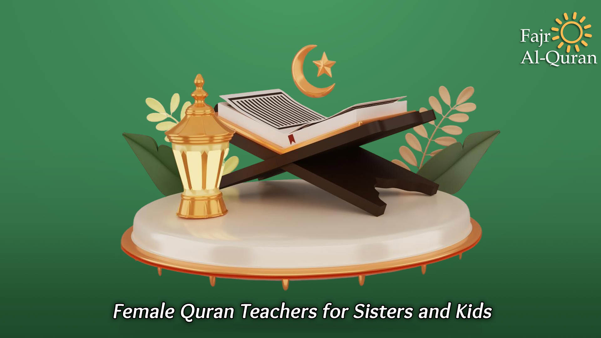 Female Quran Teachers for Sisters and Kids