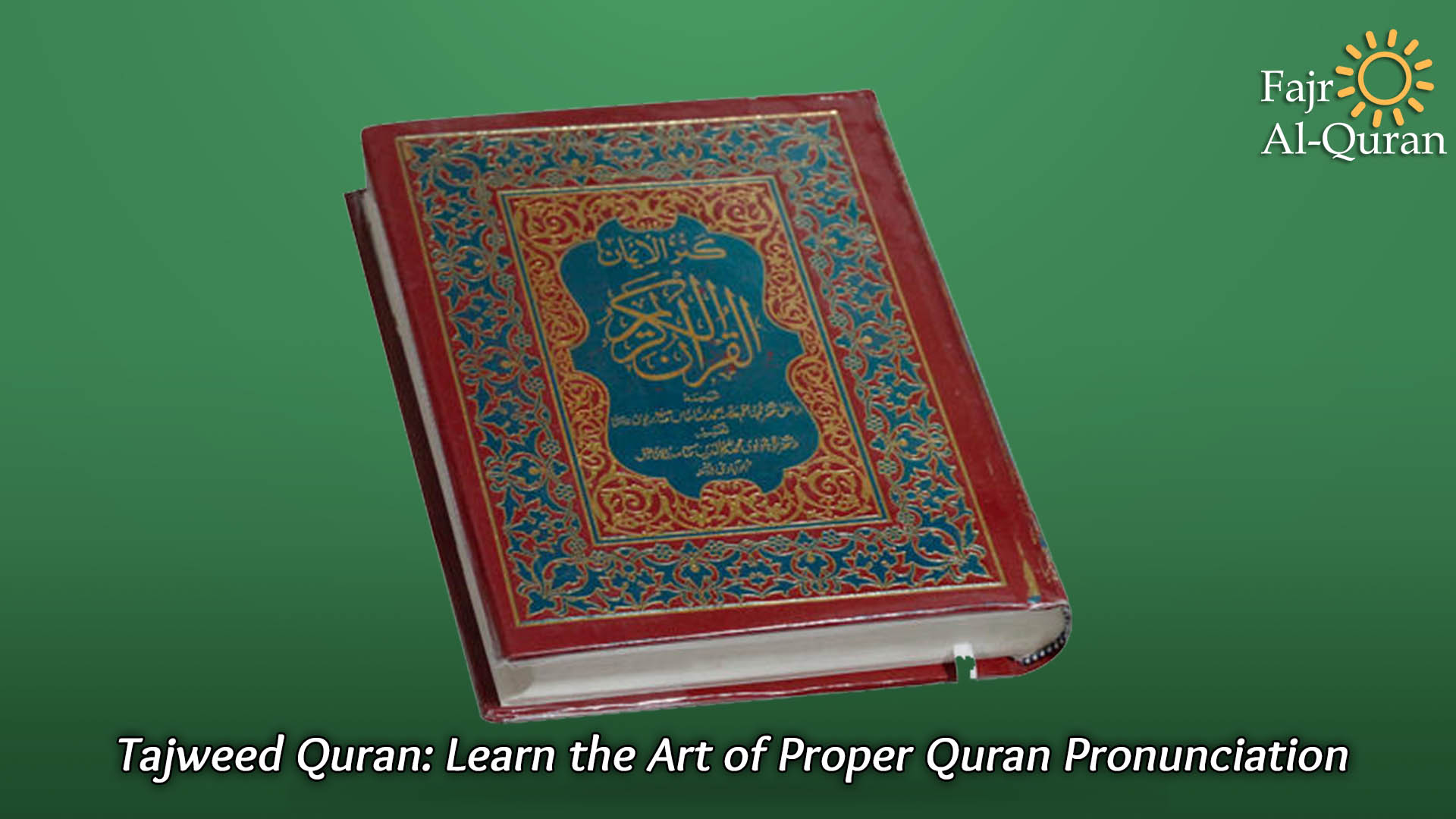 Tajweed Quran: Learn the Art of Proper Quran Pronunciation 