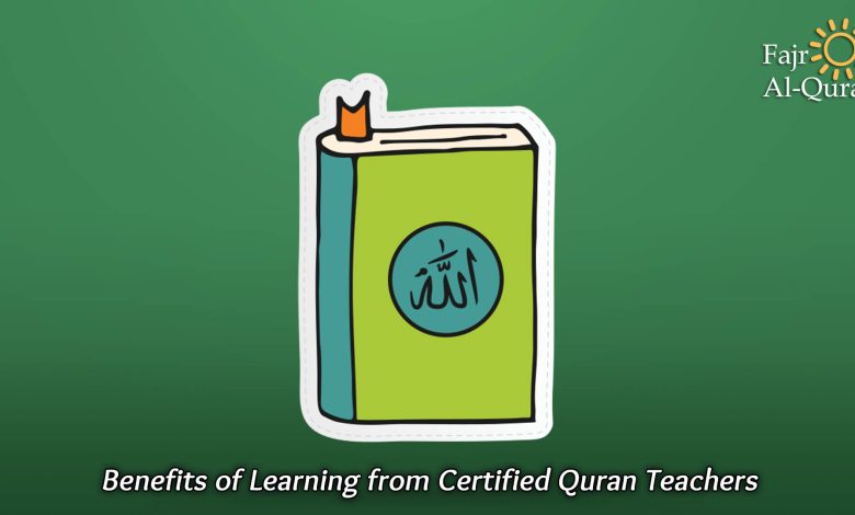 Benefits of Learning from Certified Quran Teachers
