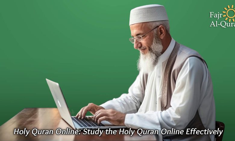 Holy Quran Online: Study the Holy Quran Online Effectively