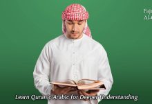 Learn Quranic Arabic for Deeper Understanding  