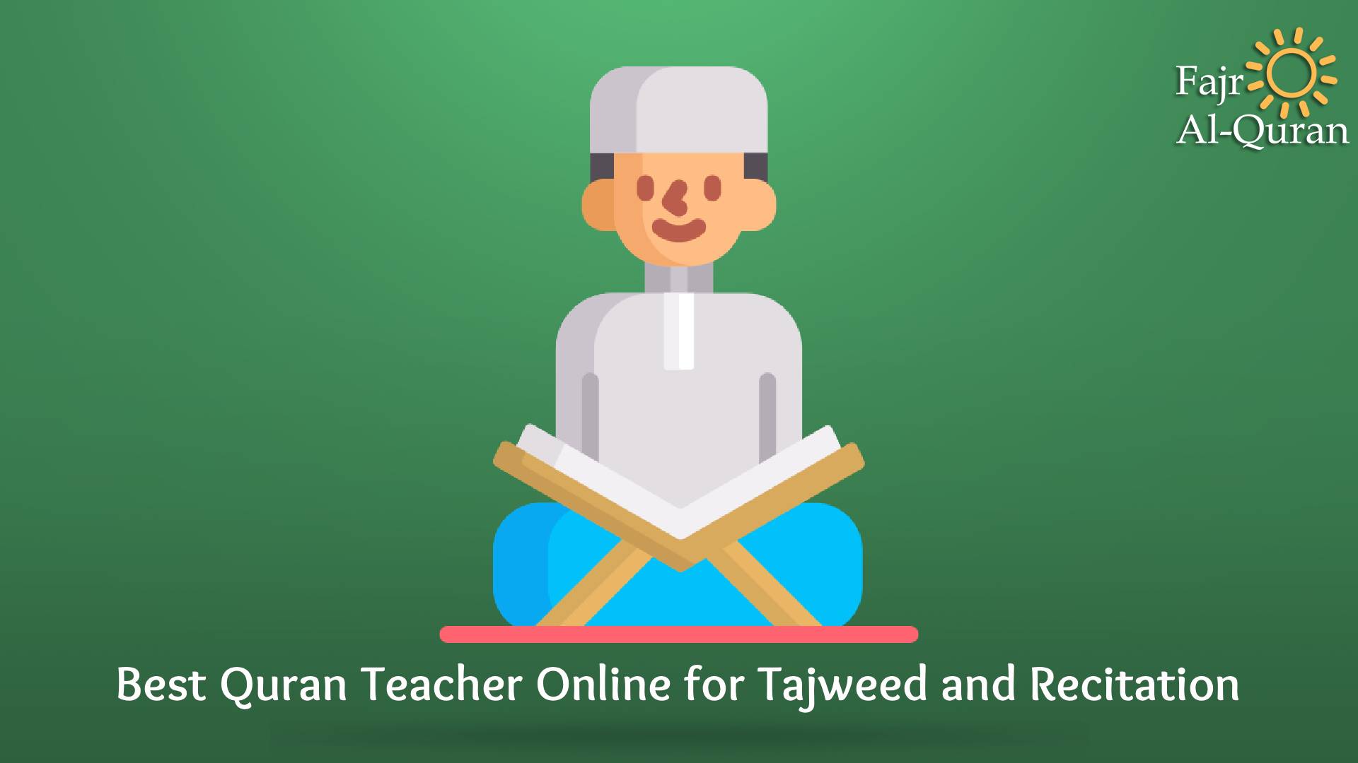 Best Quran Teacher Online for Tajweed and Recitation
