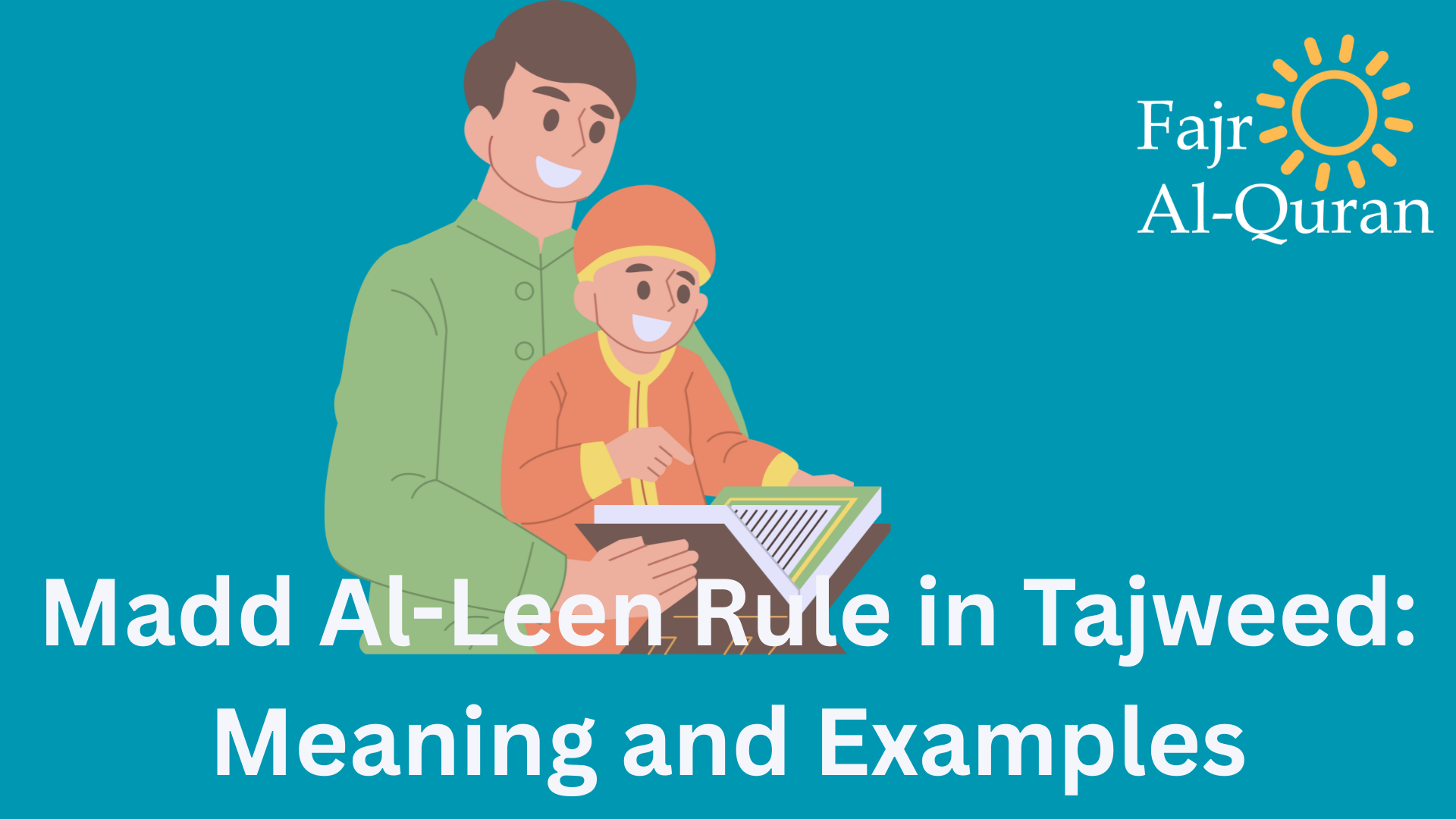 Madd Al-Leen Rule in Tajweed: Meaning and Examples