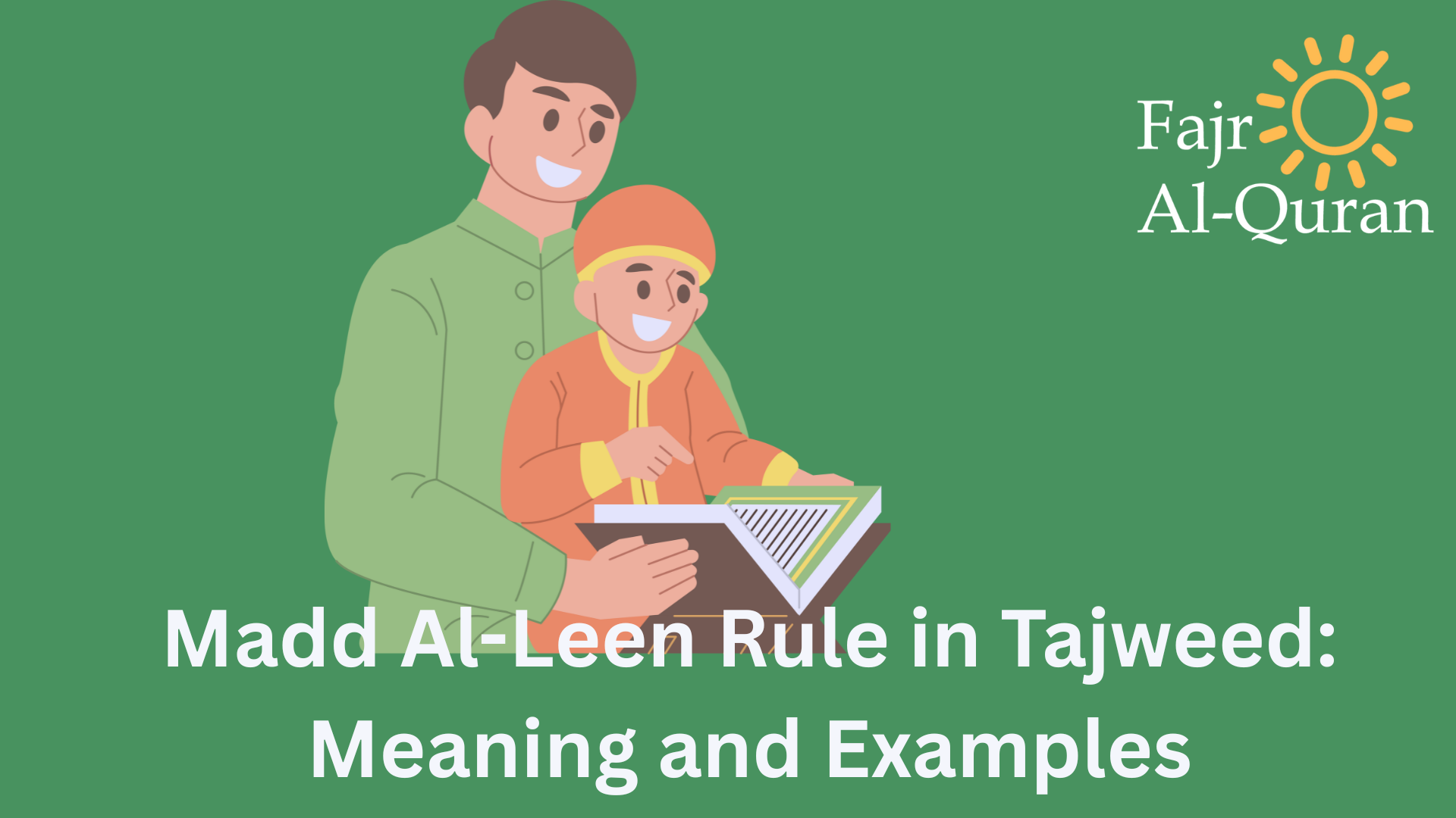 Madd Al-Leen Rule in Tajweed: Meaning and Examples