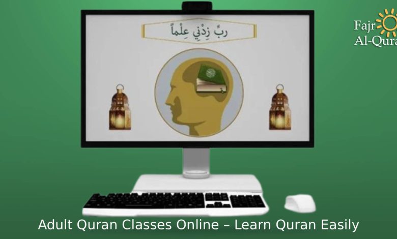 Adult Quran Classes Online – Learn Quran Easily