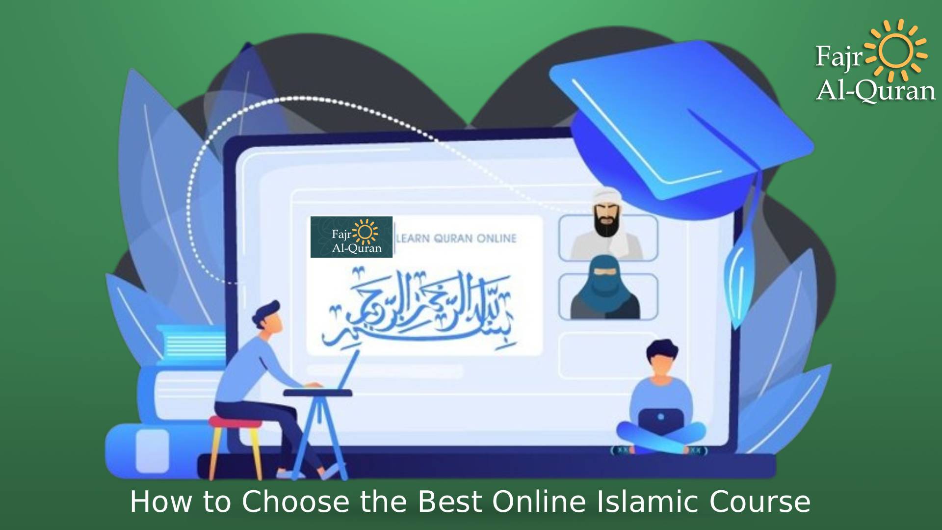 How to Choose the Best Online Islamic Course