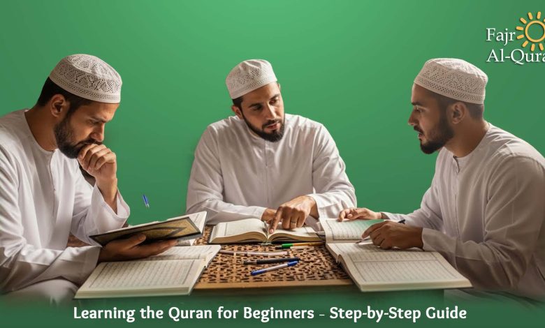 Learning the Quran for Beginners – Step-by-Step Guide