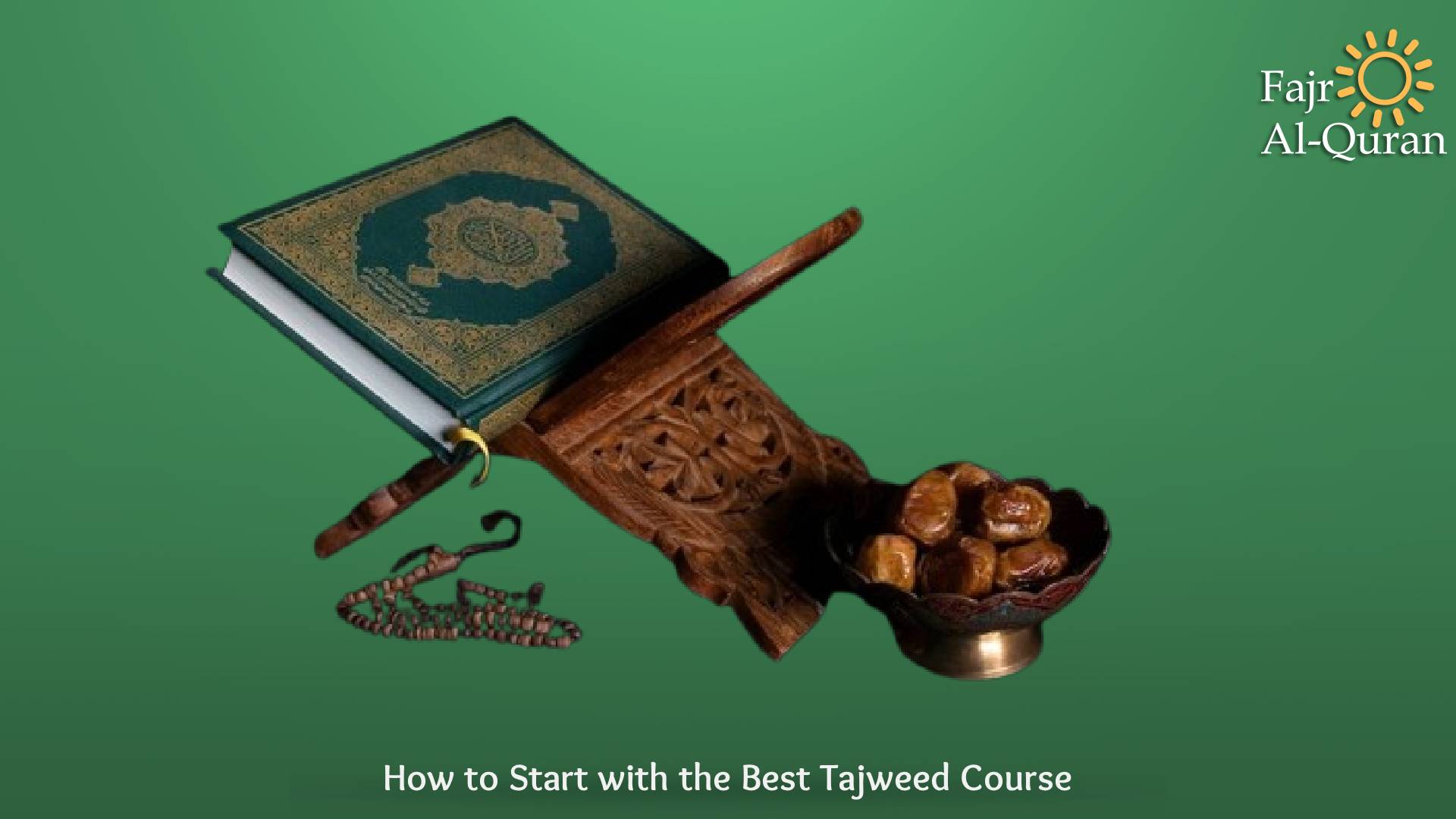 How to Start with the Best Tajweed Course