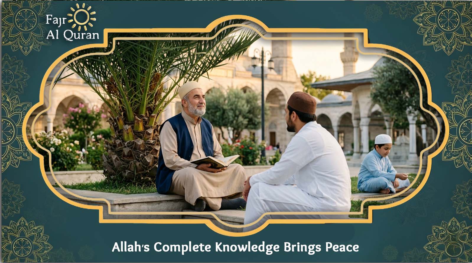 Allah’s Complete Knowledge Brings Peace